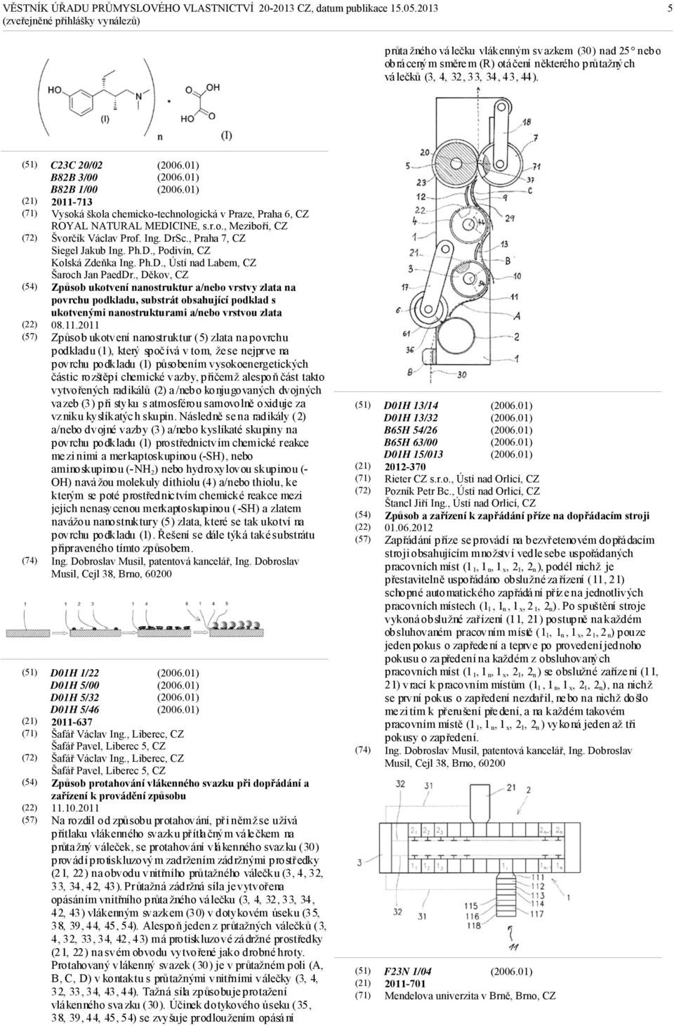 , Praha 7, Siegel Jakub Ing. Ph.D., Podivín, Kolská Zdeňka Ing. Ph.D., Ústí nad Labem, Šaroch Jan PaedDr.