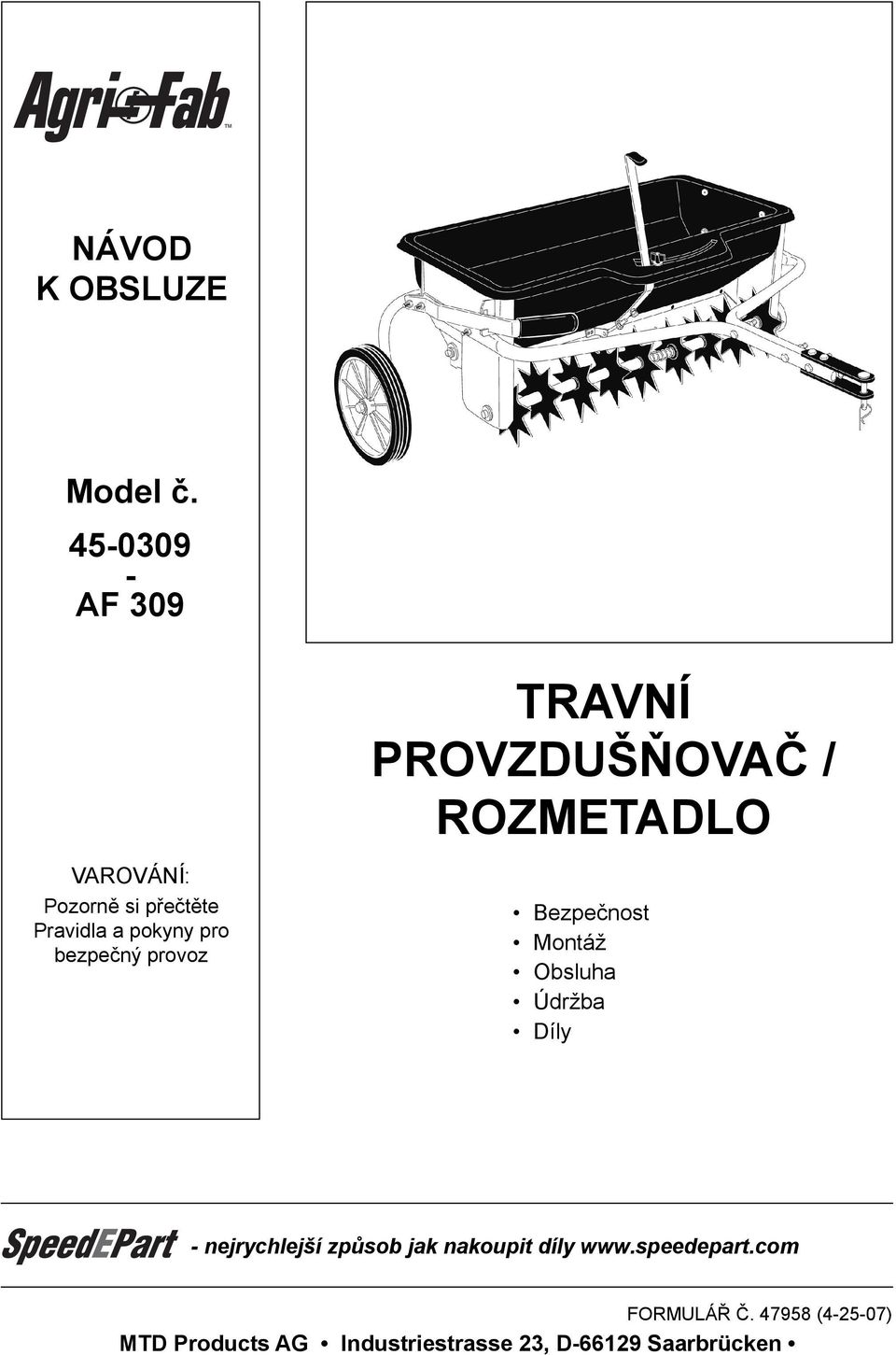 Pozorně si přečtěte Pravidla a pokyny pro bezpečný provoz