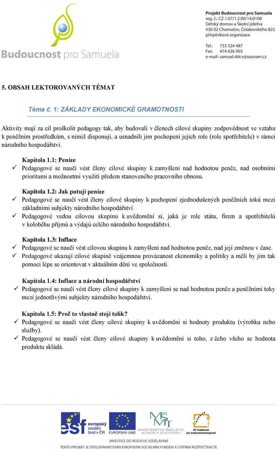 pochopení jejich role (role spotřebitele) v rámci národního hospodářství. Kapitola 1.
