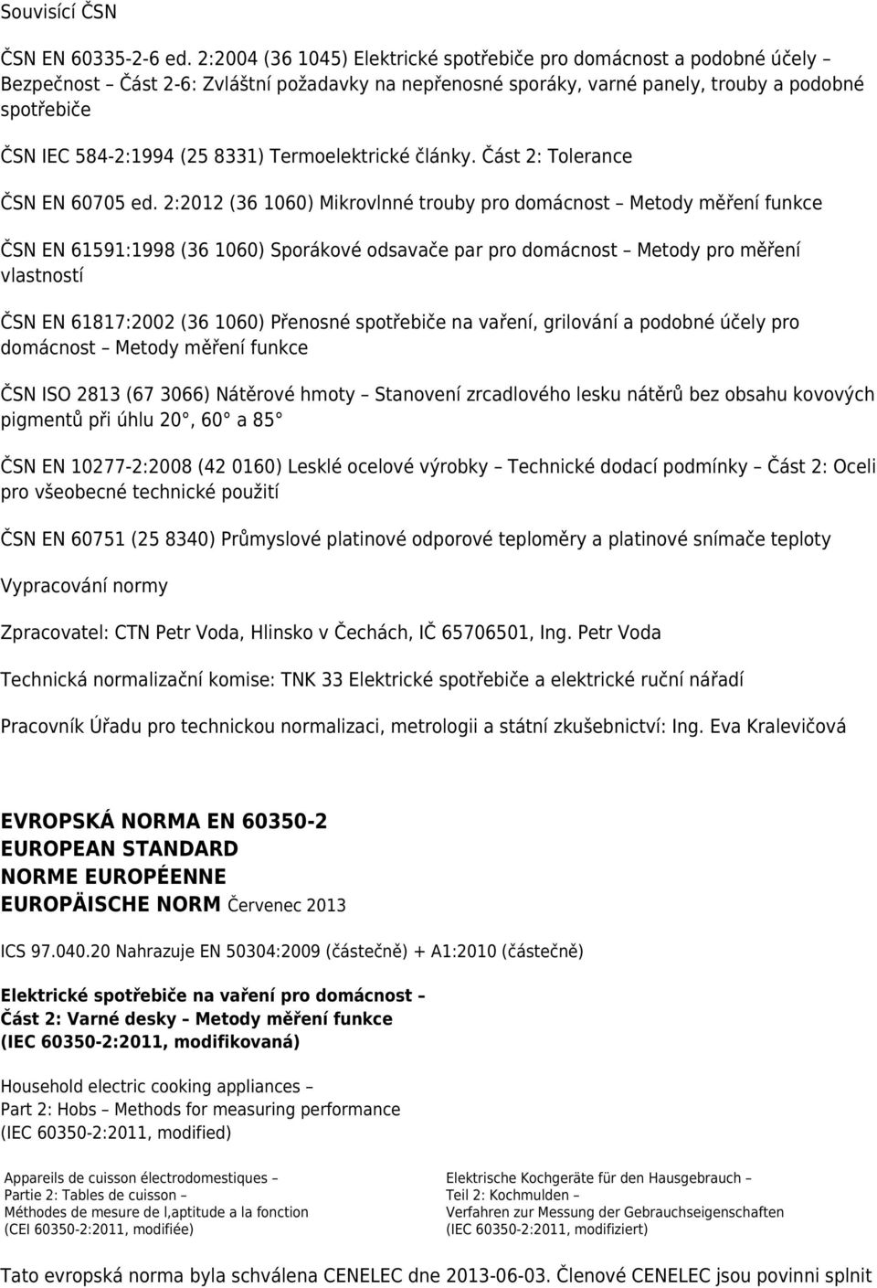 8331) Termoelektrické články. Část 2: Tolerance ČSN EN 60705 ed.