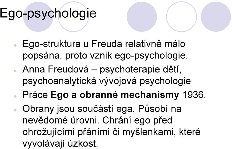 Anna Freudová psychoterapie dětí, psychoanalytická vývojová psychologie Práce Ego