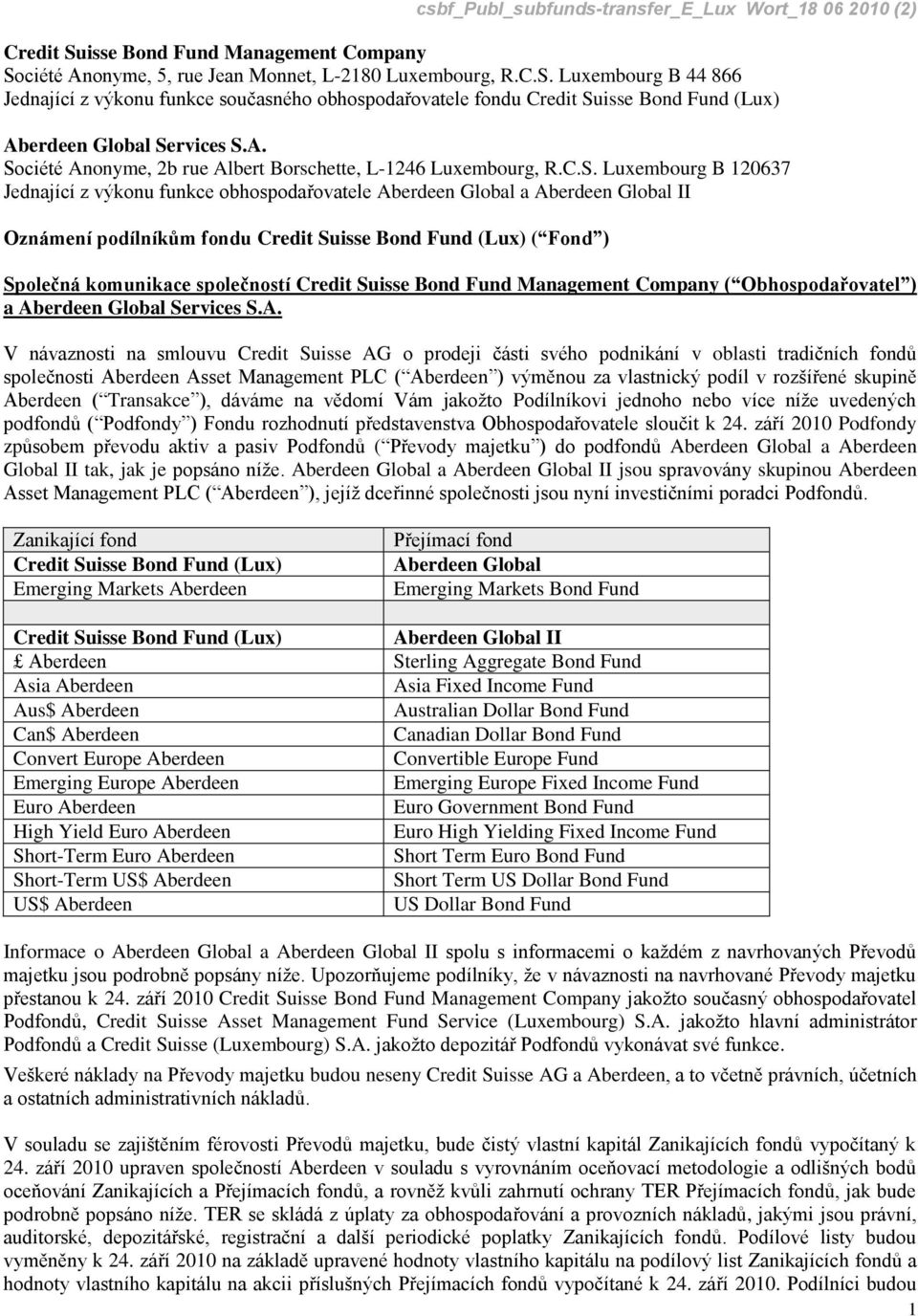 Suisse Bond Fund (Lux) ( Fond ) Společná komunikace společností Credit Suisse Bond Fund Management Company ( Obhospodařovatel ) a Ab