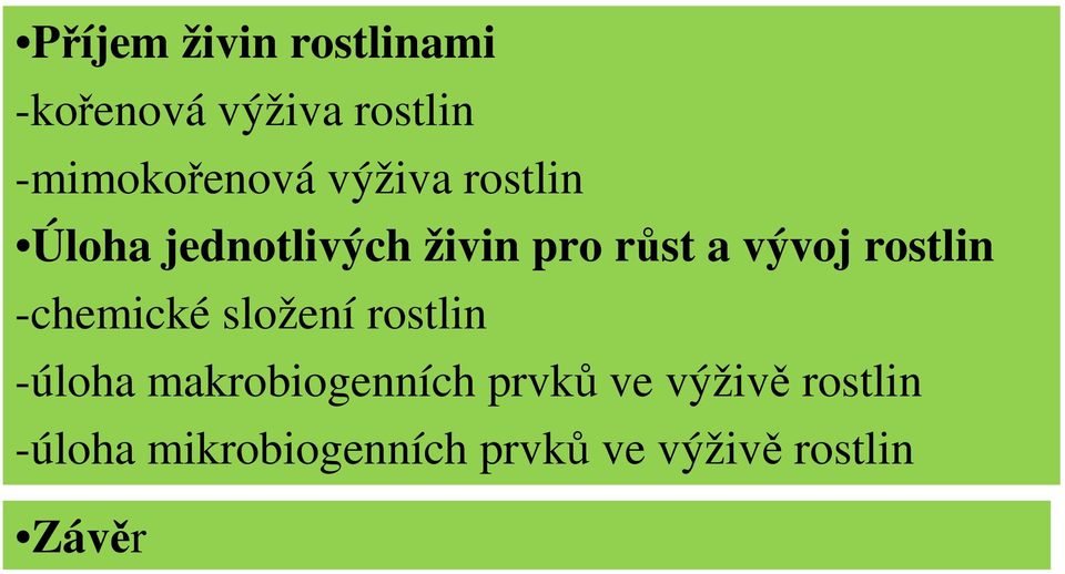 rostlin -chemické složení rostlin -úloha makrobiogenních prvků