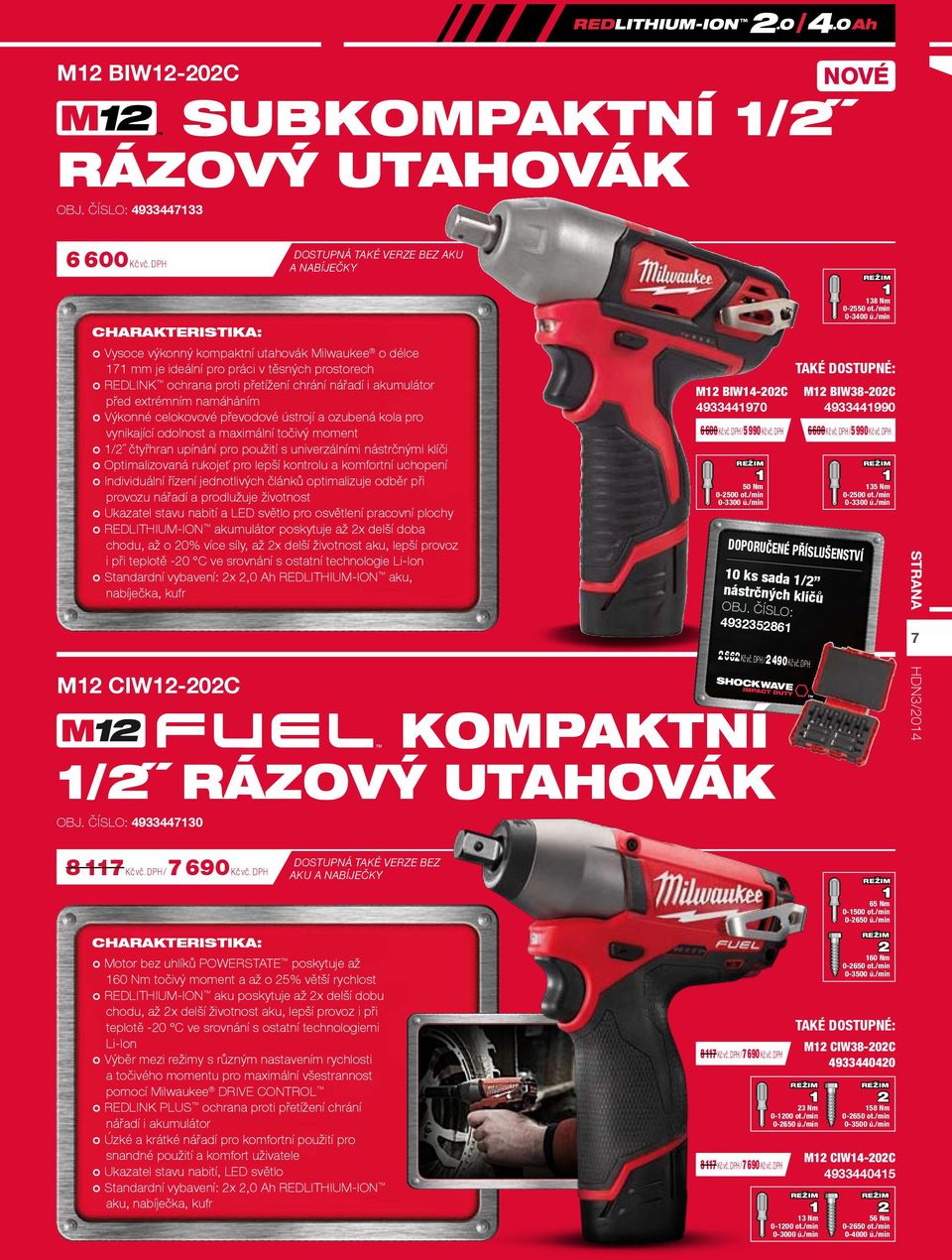 ČÍSLO: 4933447130 DOSTUPNÁ TAKÉ VERZE BEZ AKU A NABÍJEČKY Vysoce výkonný kompaktní utahovák Milwaukee o délce 171 mm je ideální pro práci v těsných prostorech REDLINK ochrana proti přetížení chrání