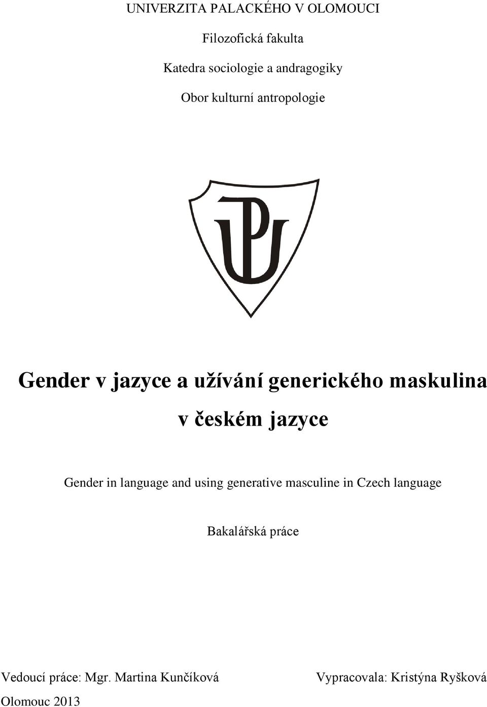 jazyce Gender in language and using generative masculine in Czech language Bakalářská