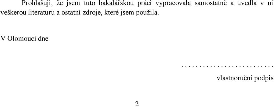 literaturu a ostatní zdroje, které jsem použila.