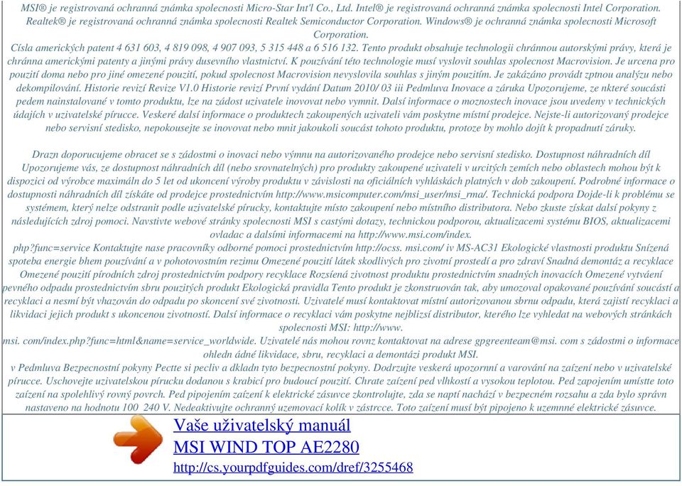 Císla amerických patent 4 631 603, 4 819 098, 4 907 093, 5 315 448 a 6 516 132.