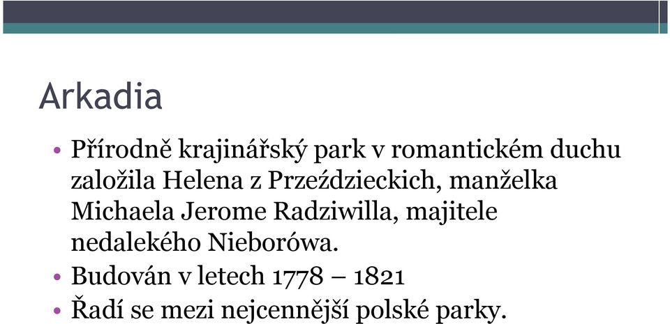 Jerome Radziwilla, majitele nedalekého Nieborówa.