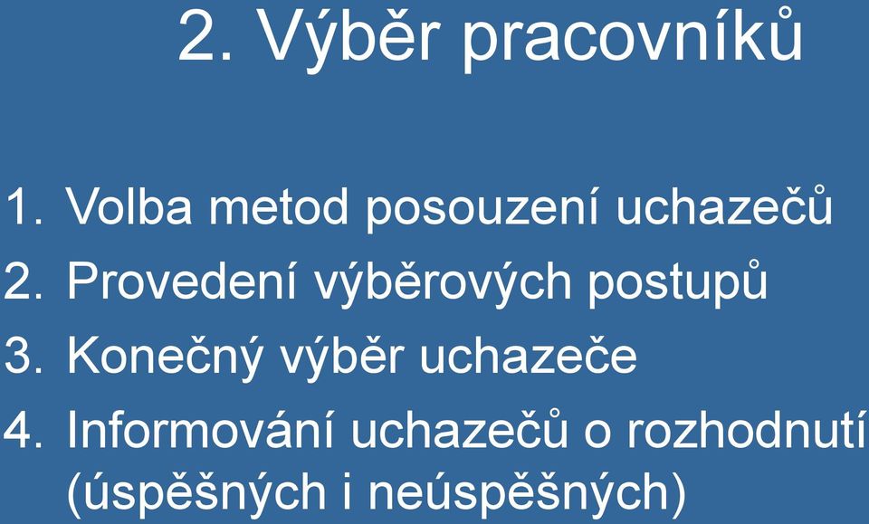 Provedení výběrových postupů 3.