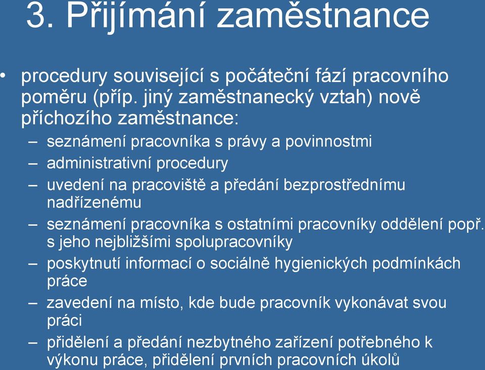 předání bezprostřednímu nadřízenému seznámení pracovníka s ostatními pracovníky oddělení popř.