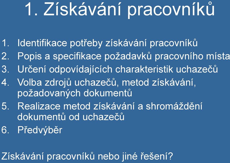 Určení odpovídajících charakteristik uchazečů 4.