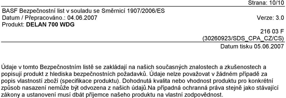 Údaje nelze považovat v žádném případě za popis vlastností zboží (specifikace produktu).