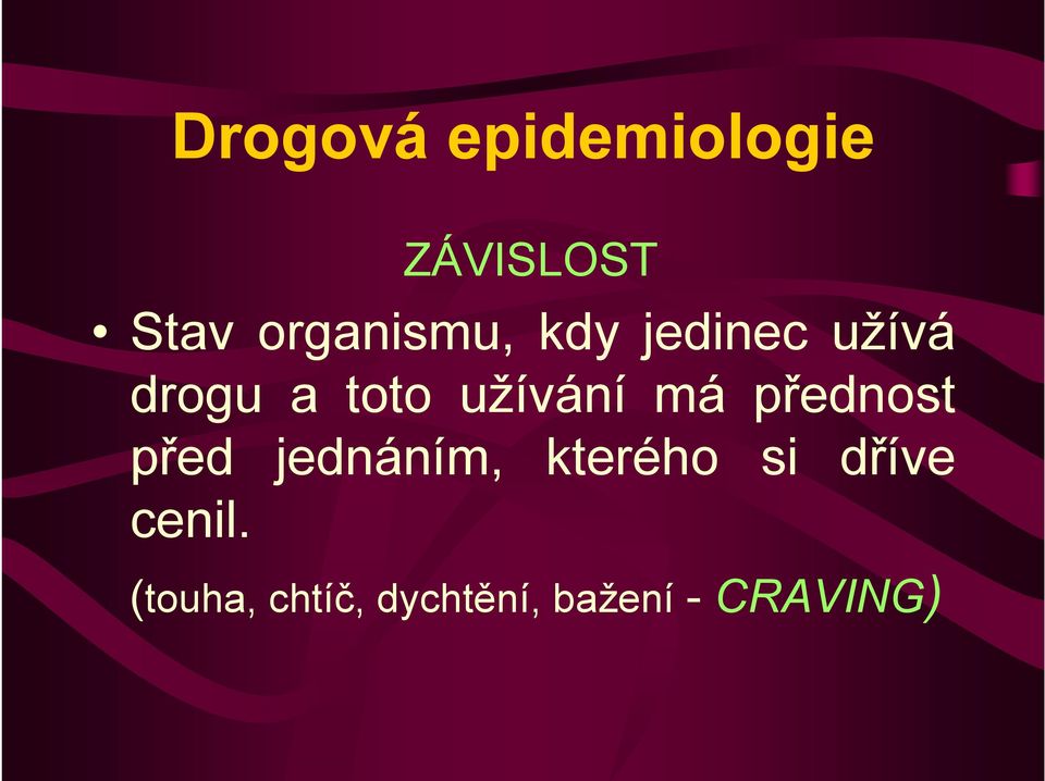 před jednáním, kterého si dříve cenil.