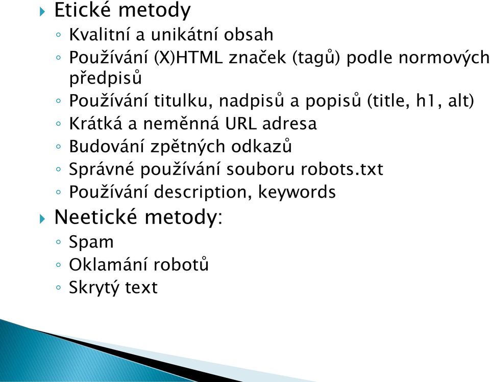 neměnná URL adresa Budování zpětných odkazů Správné používání souboru robots.