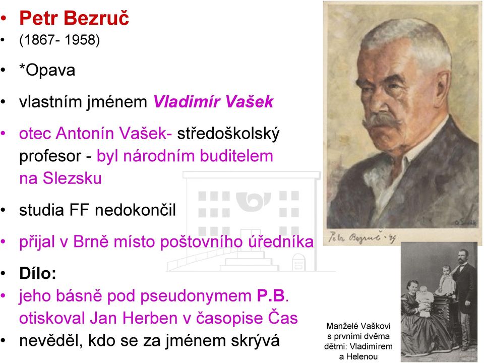 Brně místo poštovního úředníka Dílo: jeho básně pod pseudonymem P.B. otiskoval Jan Herben v