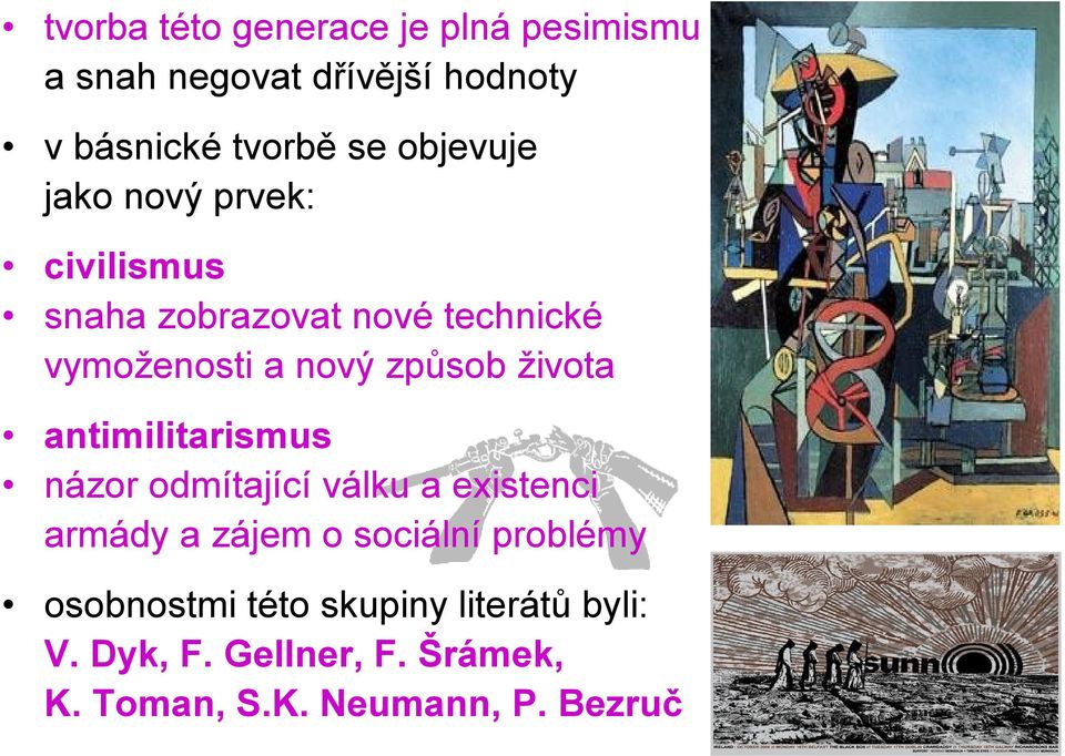 života antimilitarismus názor odmítající válku a existenci armády a zájem o sociální problémy