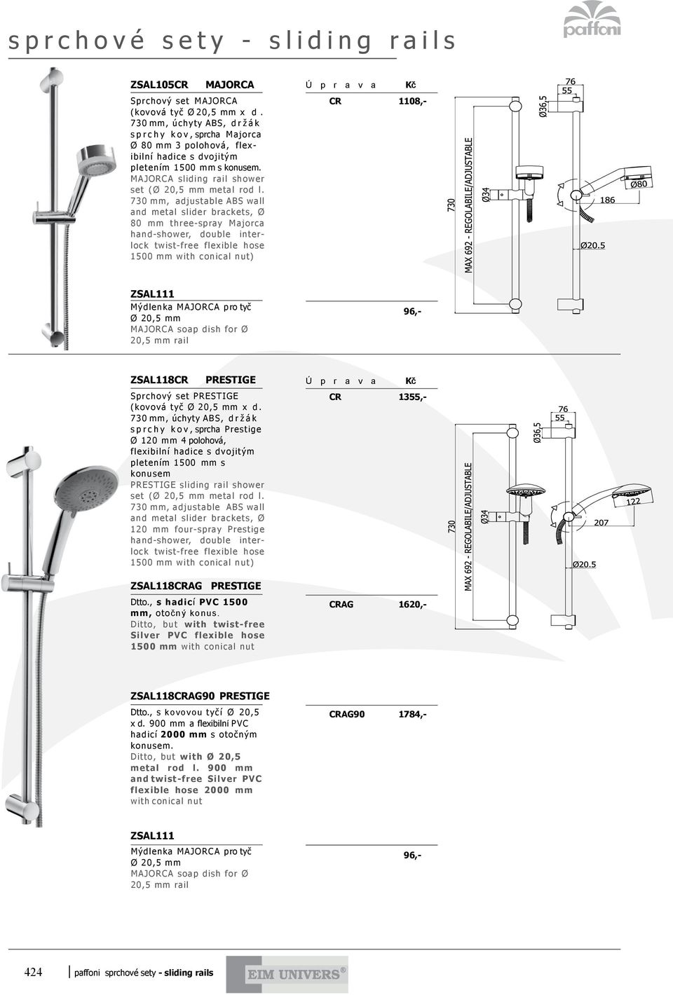 730 mm, adjustable ABS wall and metal slider brackets, Ø 80 mm three-spray Majorca hand-shower, double interlock twist-free flexible hose ZSAL111 Mýdlenka MAJORCA pro tyč Ø 20,5 mm MAJORCA soap dish