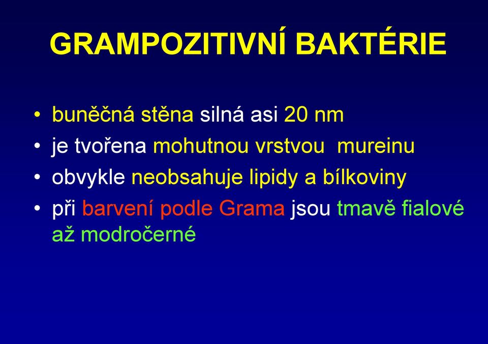 obvykle neobsahuje lipidy a bílkoviny při