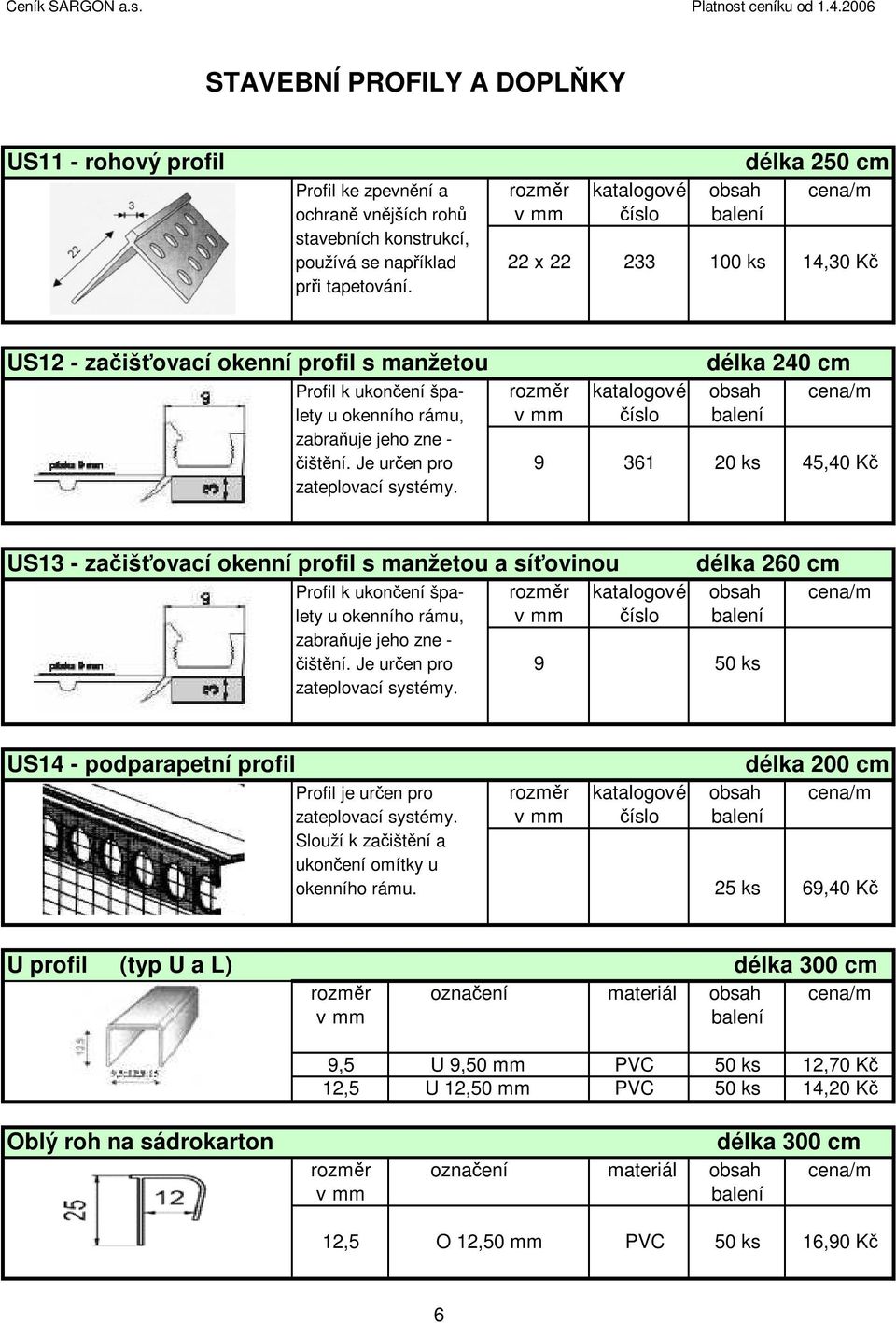 Je určen pro 9 361 20 ks 45,40 Kč zateplovací systémy.