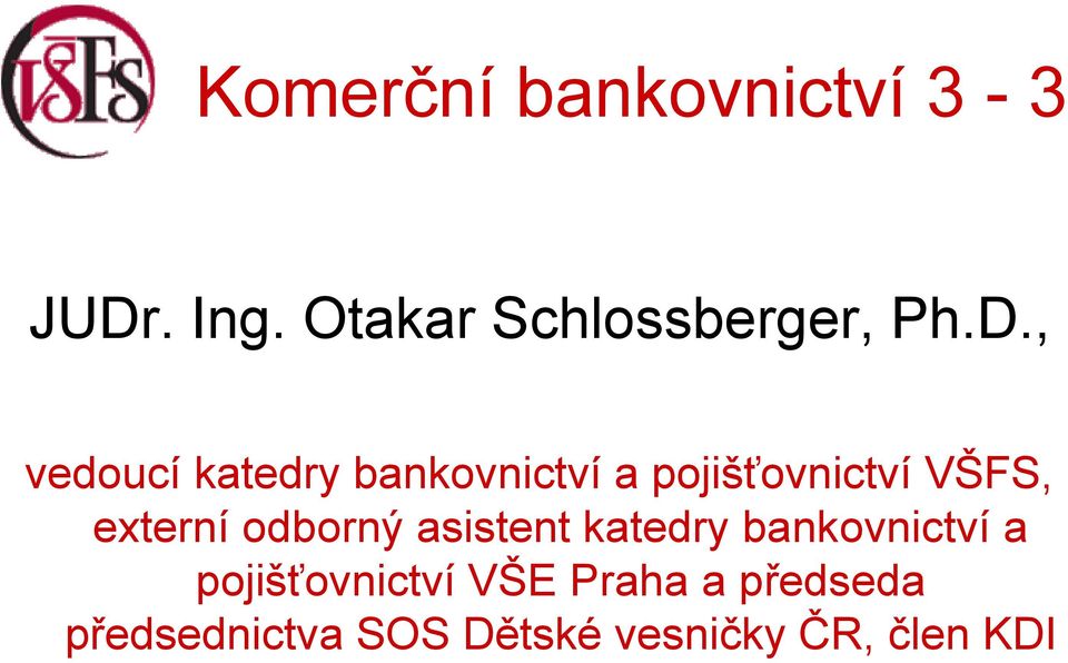 asistent katedry bankovnictví a pojišťovnictví VŠE
