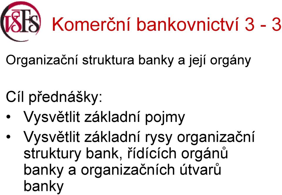 základní rysy organizační struktury bank,