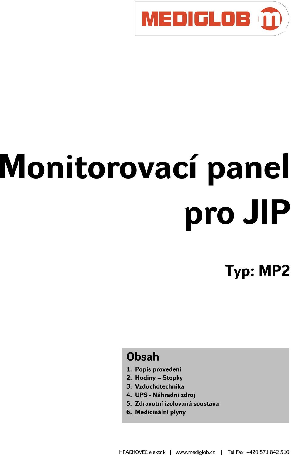 Vzduchotechnika 4. UPS - Náhradní zdroj 5.