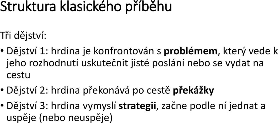 poslání nebo se vydat na cestu Dějství 2: hrdina překonává po cestě