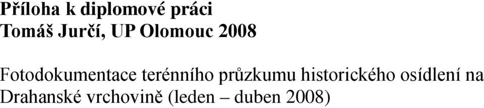 terénního průzkumu historického