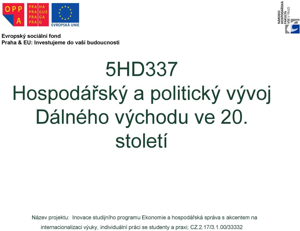 století Název projektu: Inovace studijního programu Ekonomie a hospodářská