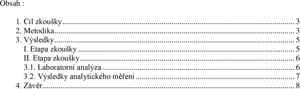 Etapa zkoušky... 6 3.1. Laboratorní analýza.