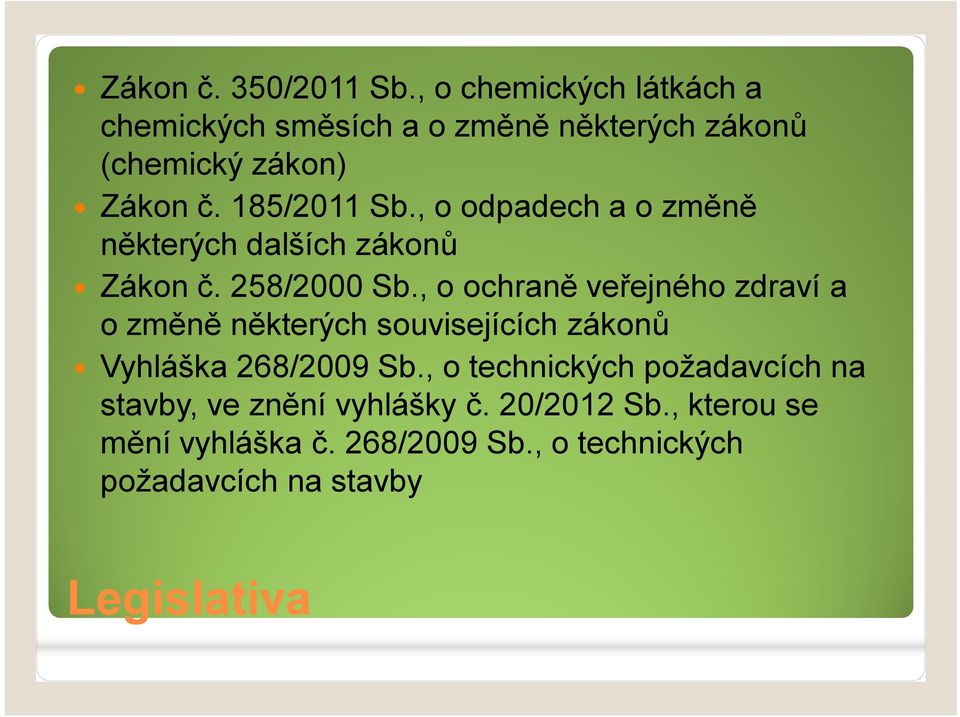 , o odpadech a o změně některých dalších zákonů Zákon č. 258/2000 Sb.