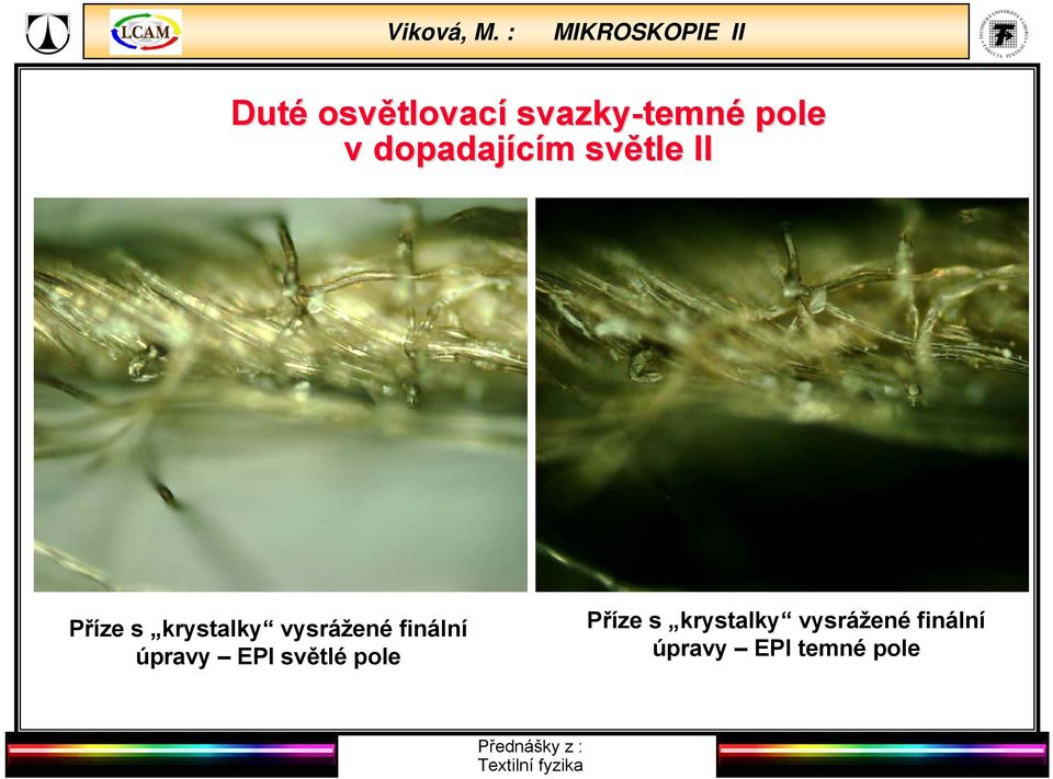 vysrážené finální úpravy EPI světlé pole Příze