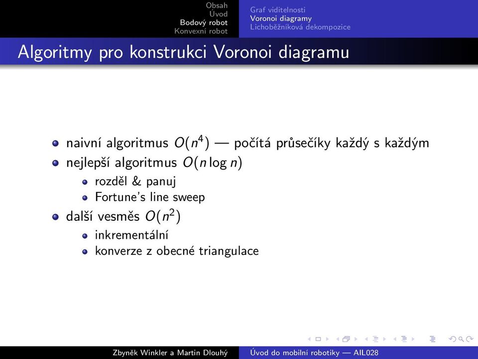 nejlepší algoritmus O(n log n) rozděl & panuj Fortune s