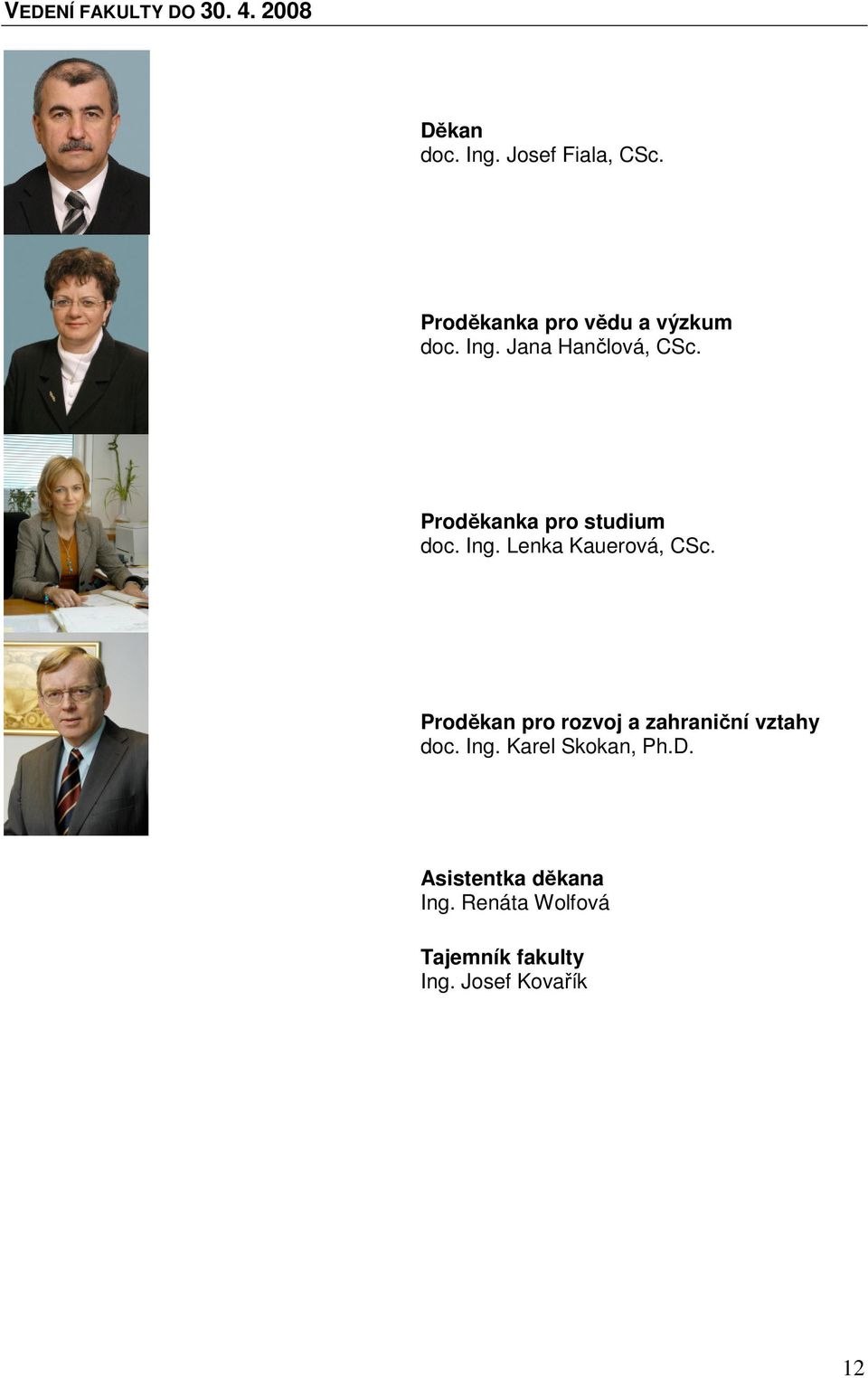 Proděkanka pro studium doc. Ing. Lenka Kauerová, CSc.