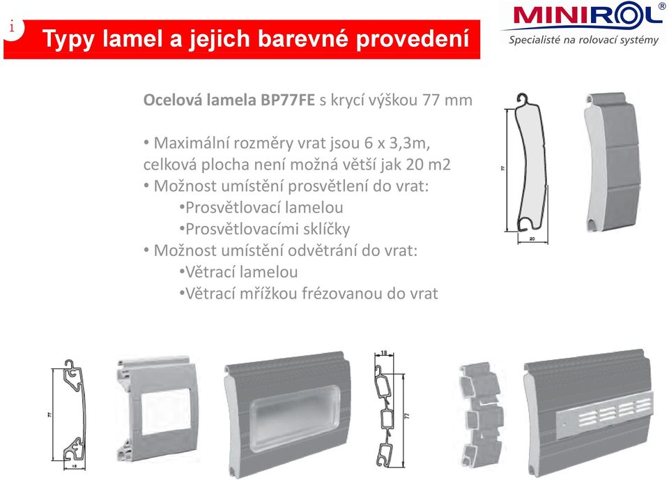 Možnost umístění prosvětlení do vrat: Prosvětlovací lamelou Prosvětlovacími