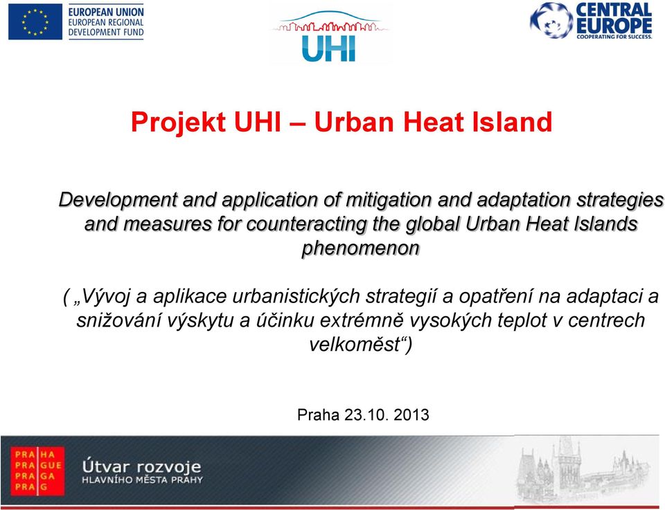 REGUL ATION SET UP ( Vývoj a aplikace urbanistických strategií a opatření na adaptaci a