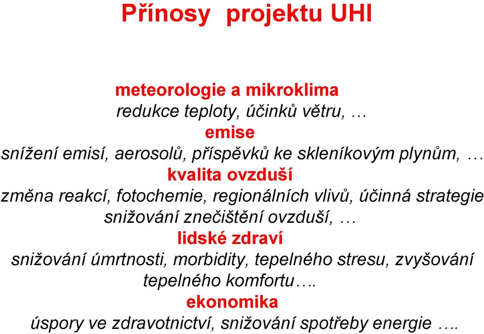 vlivů, SET účinná UP strategie snižování znečištění IN PRAGUE ovzduší, lidské zdraví snižování úmrtnosti,