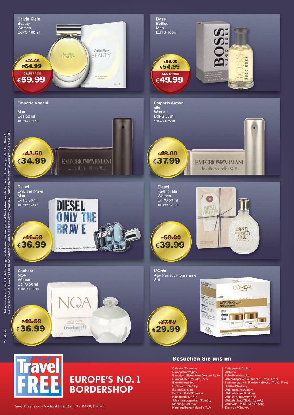 99 Emporio Armani il Man EdT 50 ml Emporio Armani elle EdPS 50 ml 100 ml = 69.98 100 ml = 75.98 43.50 34.99 48.00 37.