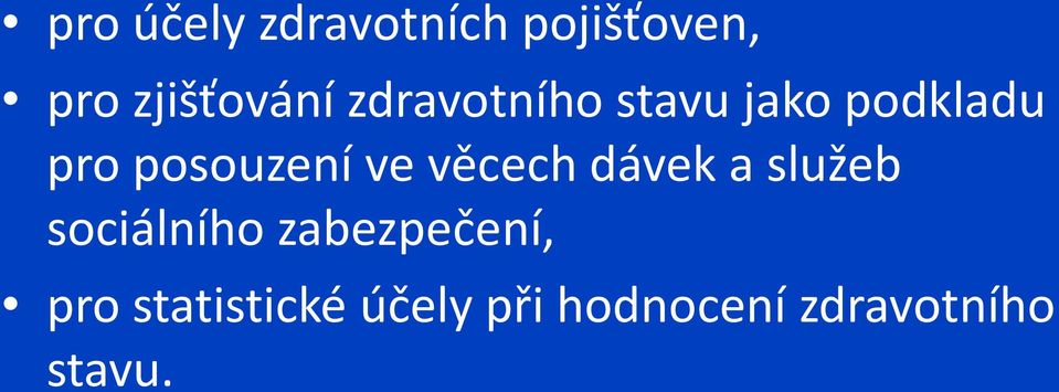 věcech dávek a služeb sociálního zabezpečení, pro