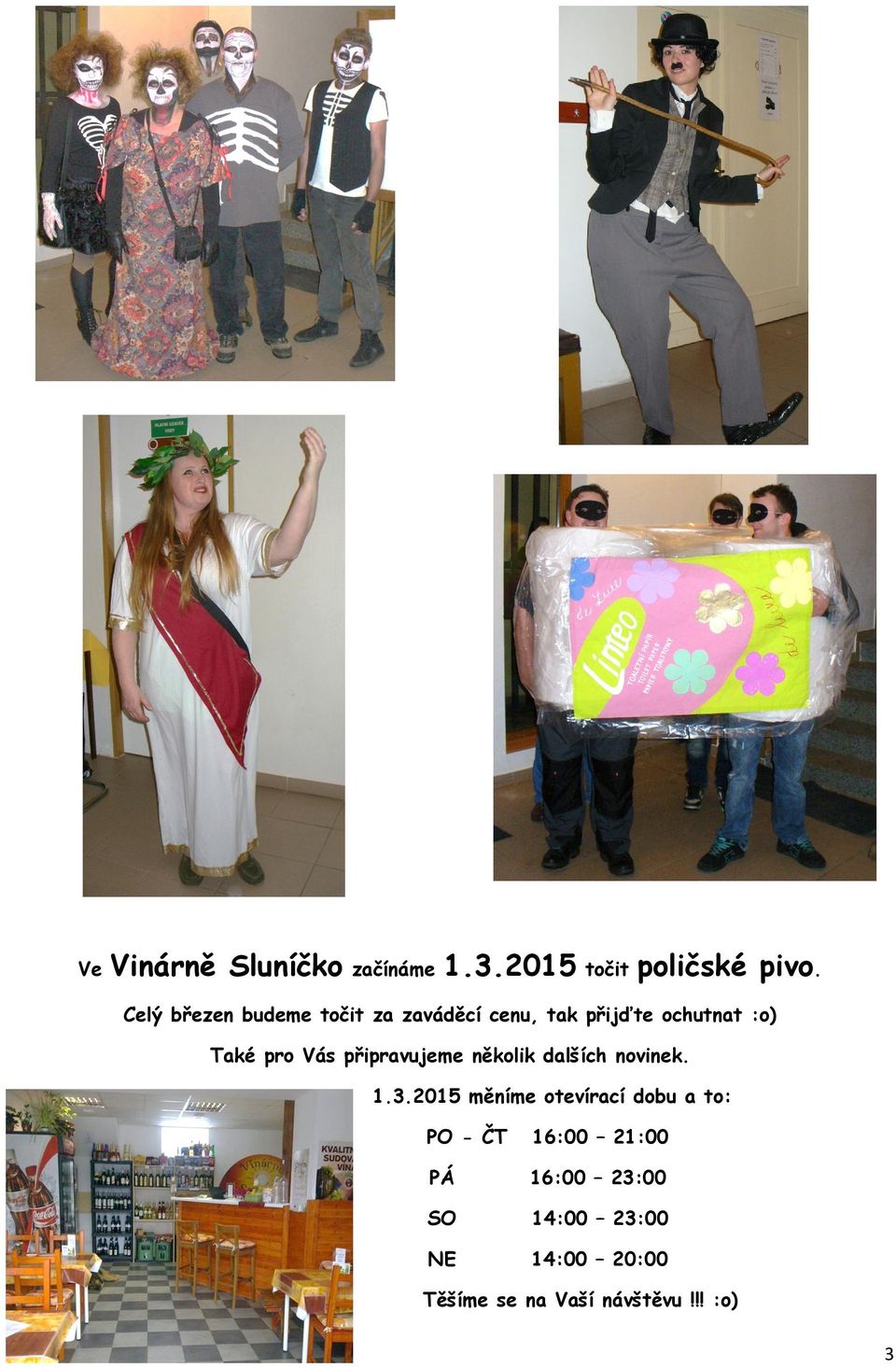 Vás připravujeme několik dalších novinek. 1.3.