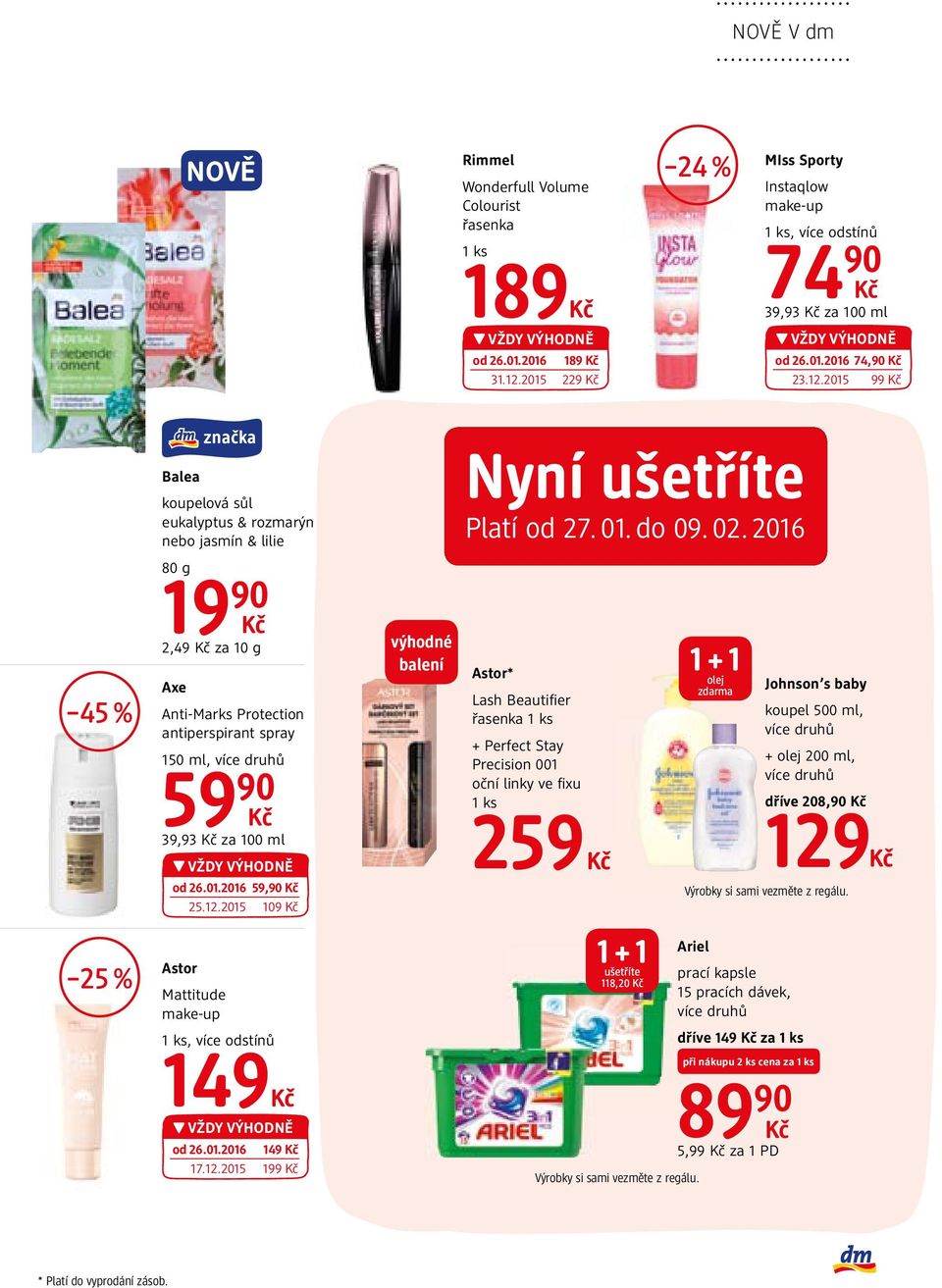 2016 45 % 80 g 19 90 2,49 za 10 g Axe Anti-Marks Protection antiperspirant spray 150 ml, více druhů 59 90 39,93 za 100 ml výhodné balení Astor* Lash Beautifier řasenka + Perfect Stay Precision 001