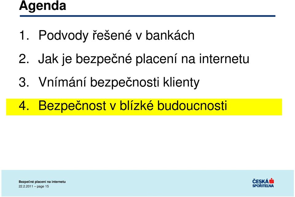 Vnímání bezpečnosti klienty 4.