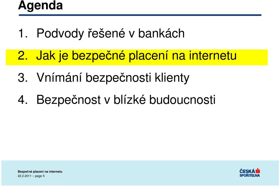 Vnímání bezpečnosti klienty 4.