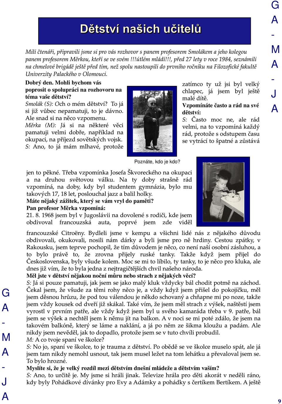 Vzpomínáte často a rád na své dětství: Poznáte, kdo je kdo?