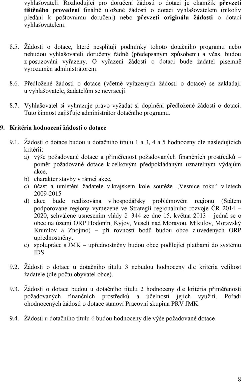 žádosti o dotaci vyhlašovatelem. 8.5.