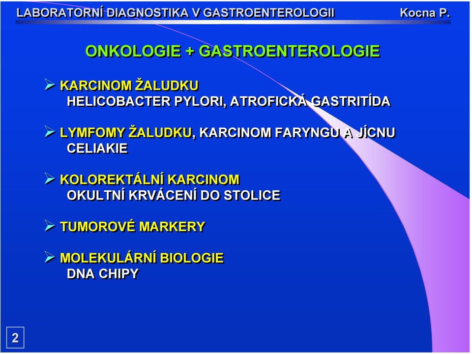 FARYNGU A JÍCNU CELIAKIE KOLOREKTÁLNÍ KARCINOM OKULTNÍ