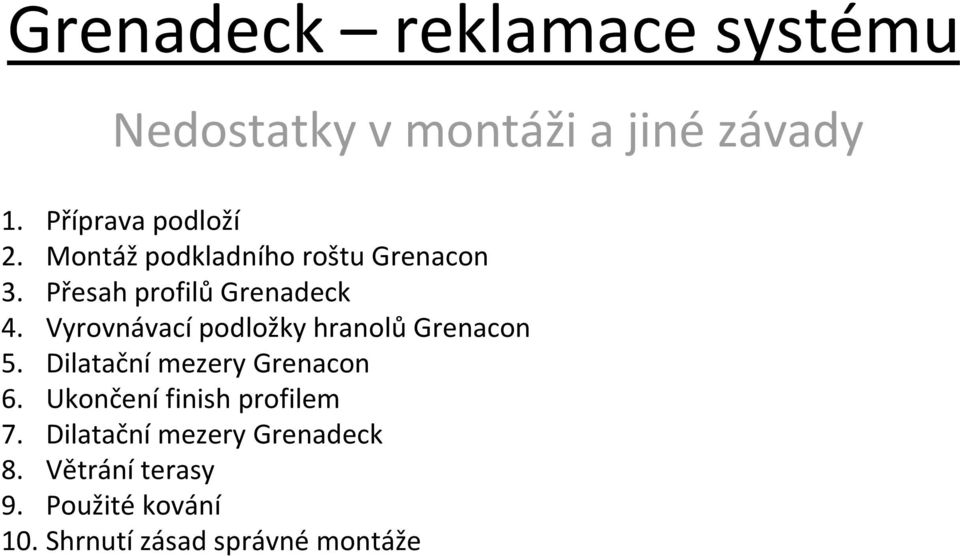 Vyrovnávací podložky hranolů Grenacon 5. Dilatační mezery Grenacon 6.