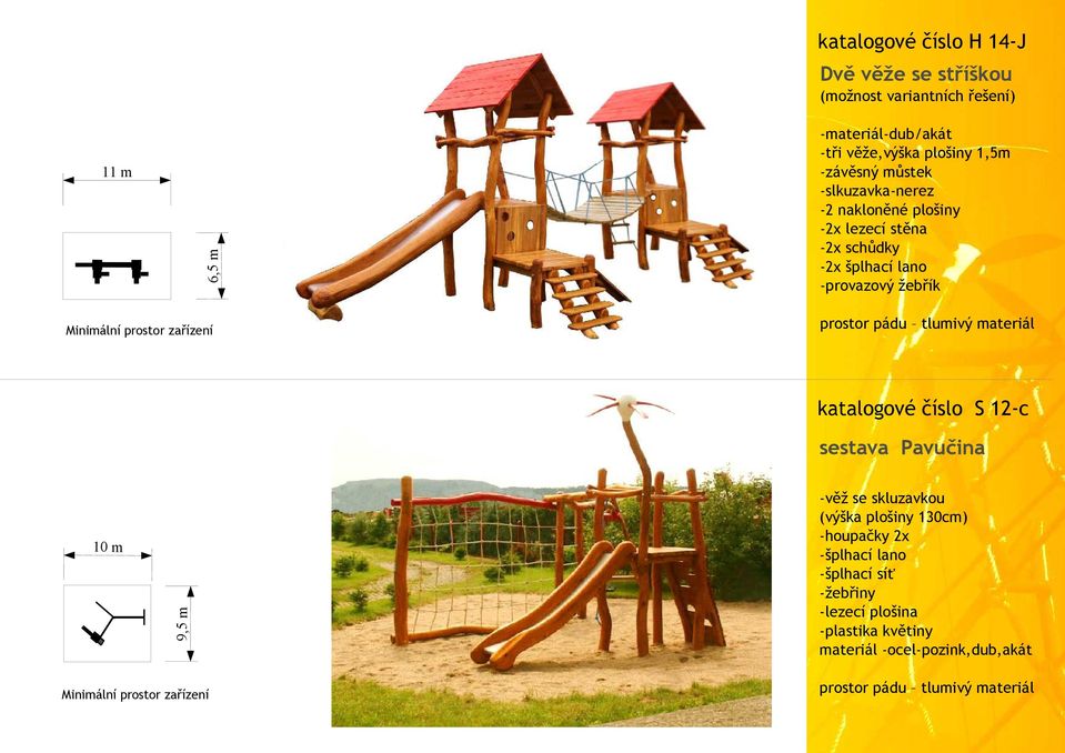 šplhací lano -provazový žebřík katalogové číslo S 12-c sestava Pavučina 9,5 m 10 m -věž se skluzavkou (výška