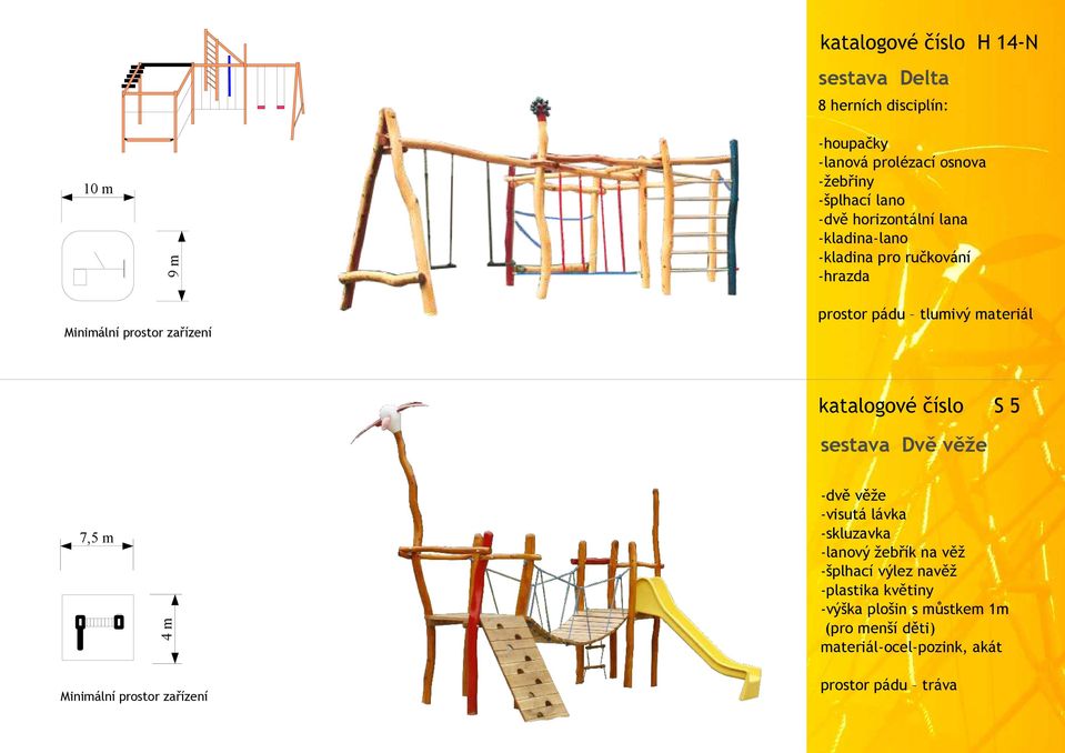 číslo S5 sestava Dvě věže 4m 7,5 m -dvě věže -visutá lávka -skluzavka -lanový žebřík na věž -šplhací