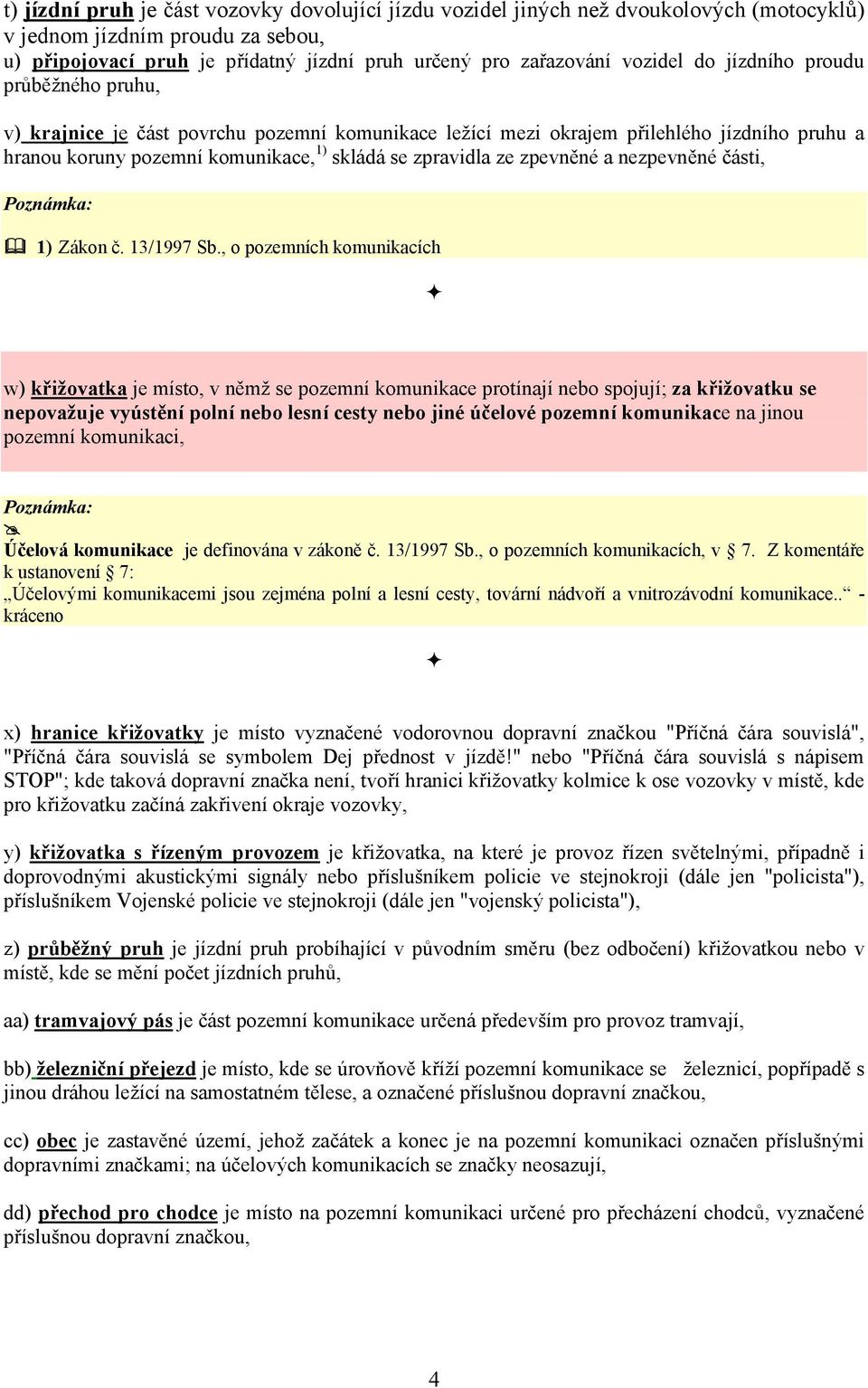 zpevněné a nezpevněné části, Poznámka: 1) Zákon č. 13/1997 Sb.